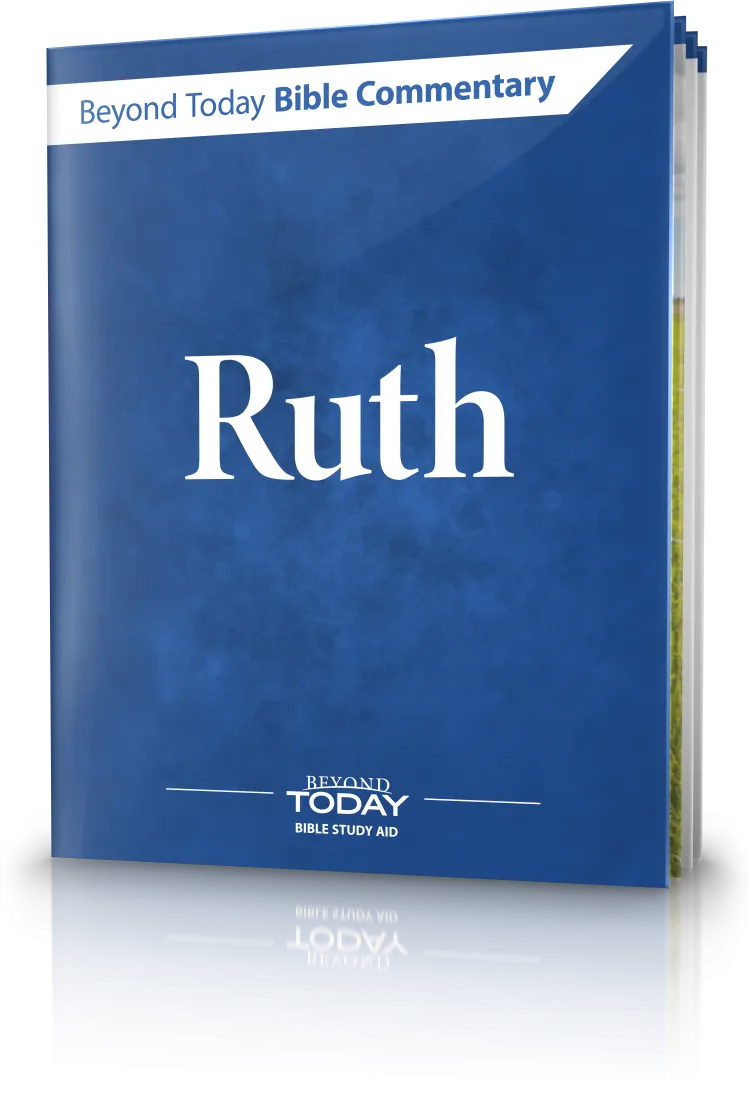 Beyond Today Bible Commentary: Ruth